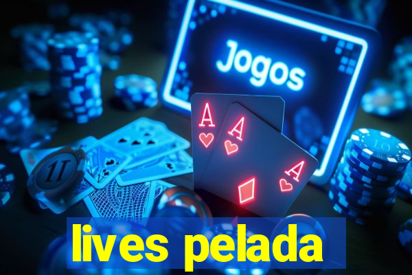 lives pelada